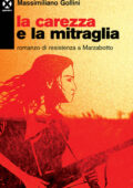 Massimiliano Gollini - La carezza e la mitraglia (2020)