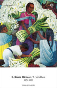 Gabriel García Márquez – A ruota libera. 1974-1995 (2010)