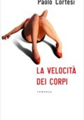 Paolo Cortesi - La velocità dei corpi (2011)