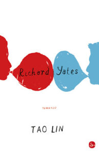 Richard Yates – Tao Lin (2011)
