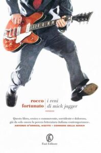 Rocco Fortunato – I reni di Mick Jagger (2015)