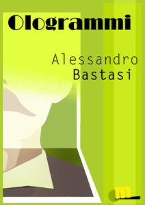 Alessandro Bastasi – Ologrammi (2012)