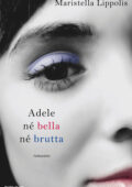 Maristella Lippolis - Adele né bella né brutta (2012)