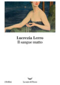 Lucrezia Lerro - Il sangue matto (2020)