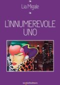 Lia Migale - L'innumerevole Uno (2020)