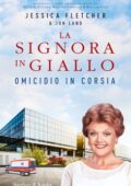 Jessica Fletcher, Jon Land - Omicidio in corsia (2019)