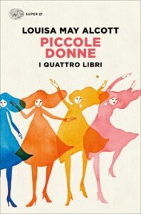 Louisa May Alcott – Piccole donne. I quattro libri (2019)