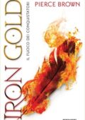 img Pierce Brown - Red Rising Vol. 4. Iron Gold. Il fuoco dei Conquistatori (2018)