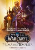 img Christie Golden - World of Warcraft. Prima della tempesta (2018)