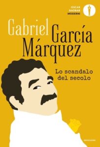Gabriel García Márquez – Lo scandalo del secolo (2019)