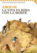 Amos Oz - La vita fa rima con la morte (2012)