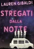 Lauren Gibaldi - Stregati dalla notte (2017)