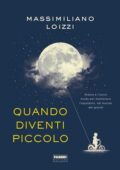 Massimiliano Loizzi - Quando diventi piccolo (2019)