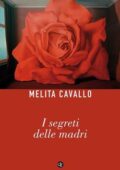 Melita Cavallo - I segreti delle madri (2017)