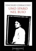 Vincenzo Cerracchio - Uno sparo nel buio (2017)