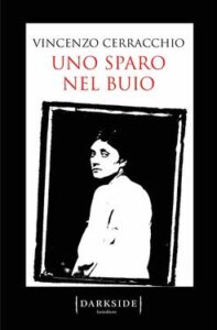Vincenzo Cerracchio – Uno sparo nel buio (2017)