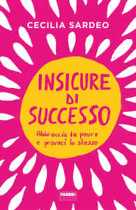 Cecilia Sardeo – Insicure di successo (2019)