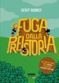 img Geoff Rodkey - Fuga dalla preistoria (2018)