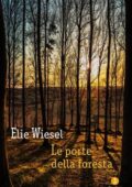 Elie Wiesel - Le porte della foresta (2017)