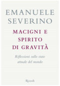 Emanuele Severino - Macigni e spirito di gravità (2011)