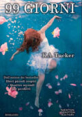 K.A. Tucker - Burying water 01. 99 giorni  (2016)