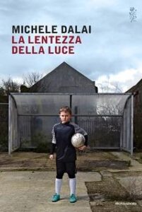 Michele Dalai – La lentezza della luce (2017)