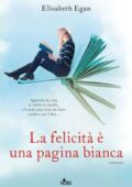 Elisabeth Egan - La felicità è una pagina bianca (2016)