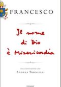 Papa Francesco - Il nome di Dio è misericordia. Una conversazione con Andrea Tornielli (2015)