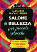 Alexander McCall Smith - Salone di bellezza per piccoli ritocchi (2016)
