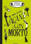 Robin Stevens - Miss Detective Vol. 2. In vacanza con il morto (2016)