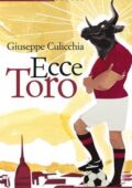 Giuseppe Culicchia - Ecce Toro (2013)