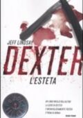 Jeff Lindsay - Dexter l'esteta (2012)