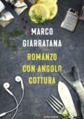 img Marco Giarratana - Romanzo con angolo cottura (2018)