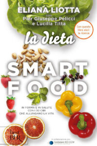 Eliana Liotta, Pier Giuseppe Pelicci, Lucilla Titta – La dieta Smartfood (2016)