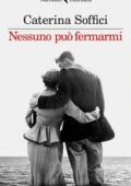 Caterina Soffici - Nessuno può fermarmi (2017)