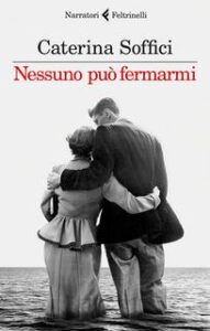 Caterina Soffici – Nessuno può fermarmi (2017)
