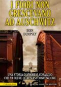 Eoin Dempsey - I fiori non crescevano ad Auschwitz (2016)