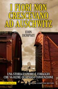 Eoin Dempsey – I fiori non crescevano ad Auschwitz (2016)