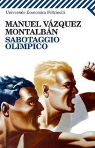 Manuel Vázquez Montalbán – Sabotaggio Olimpico (2006)