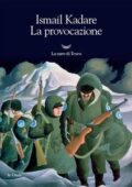 Ismail Kadare - La provocazione (2018)