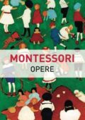 Maria Montessori - Opere (2018)
