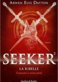 Arwen Elys Dayton - Seeker Vol. 2. La ribelle (2016)