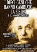 img Rhodri Evans e Brian Clegg - I dieci geni che hanno cambiato la fisica e il mondo intero (2016)