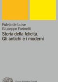 img Fulvia de Luise, Giuseppe Farinetti - Storia della felicità. Gli antichi e i moderni (2014)