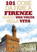 img Valentina Rossi - 101 cose da fare a Firenze almeno una volta nella vita (2012)
