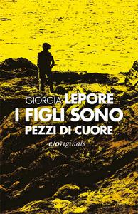 Giorgia Lepore – I figli sono pezzi di cuore (2015)