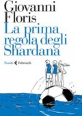Giovanni Floris - La prima regola degli Shardana (2016)