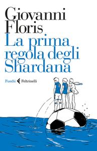 Giovanni Floris – La prima regola degli Shardana (2016)