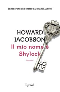 Howard Jacobson – Il mio nome è Shylock (2016)
