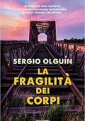 Sergio Olguín - La fragilità dei corpi (2016)